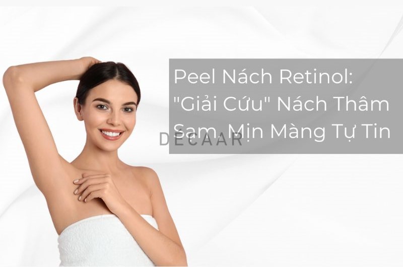 peel nách bằng Retinol