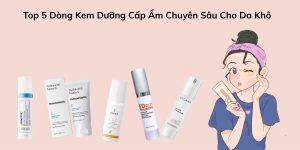 Kem Dưỡng Cấp Ẩm Chuyên Sâu Cho Da Khô